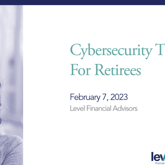 Level Financial Advisors held a cybersecurity educational session on protecting retirees from fraud